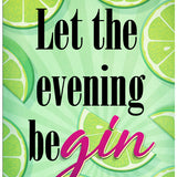 Let the evening be gin