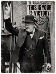 Winston Churchill this is your victory metal sign