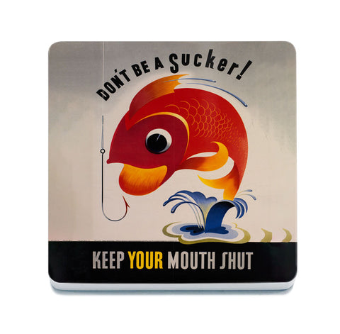 Don't be a sucker keep your mouth shut fridge magnet