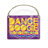Boogie Wonderland Dangler Metal Signs