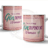 I’m a strong Gin-dependant woman. Mug Metal Signs