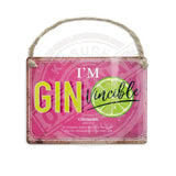 I’m Gin vincible Dangler Metal Signs