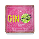 I’m Gin vincible Melamine Coaster Metal Signs