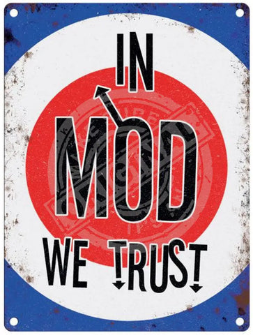 In Mod We Trust Metal Signs
