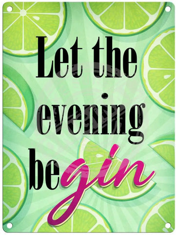 Let the evening be gin Metal Signs