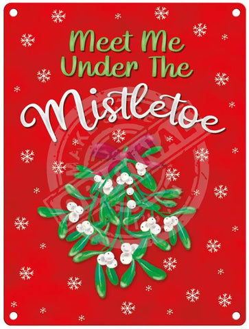 Meet me under the mistletoe. christmas metal sign