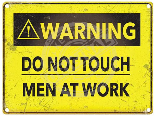 Warning Do Not Touch. Men at work metal sign