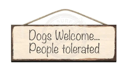 Wooden Sign Dogs Welcome People Tolerated