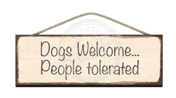 Wooden Sign Dogs Welcome People Tolerated