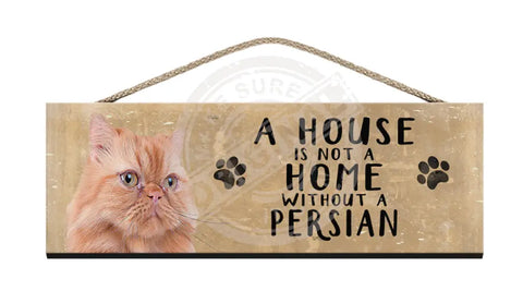 wooden sign house is not a home without a Persian cat