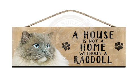 Wooden Sign - House Is Not A Home Without Ragdoll Cat Signs