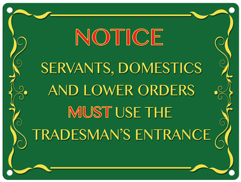 Notice. Tradesmans entrance metal sign