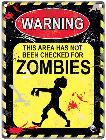 Warning. This area has not been checked for Zombies meat sign