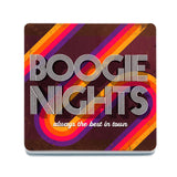 Boogie Nights always the best in town coaster
