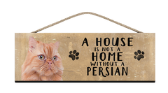 wooden sign house is not a home without a Persian cat