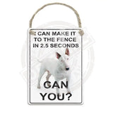 I can make it to the fence in 2.5 seconds. Can you? Bull Terrier metal dangler