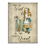 Alice in Wonderland - Wish I hadn't drunk so much
