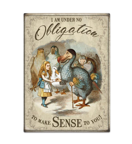 Alice in Wonderland - Under no obligation to make sense