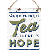 While there is tea there is hope metal dangler