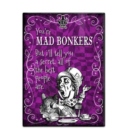Alice in wonderland You're Mad Bonkers fridge magnet