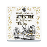 Alice in wonderland Adventure or Tea first melamine coaster