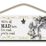 Alice in wonderland We're all mad here hanging wooden wall sign 