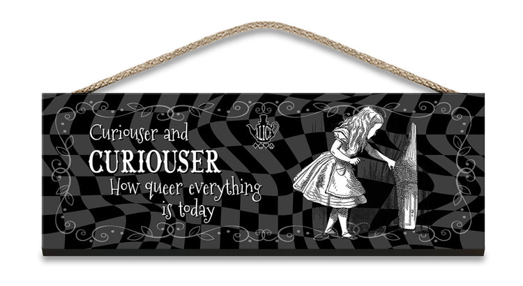 Alice in wonderland Curiouser and curiouser hanging wooden sign 
