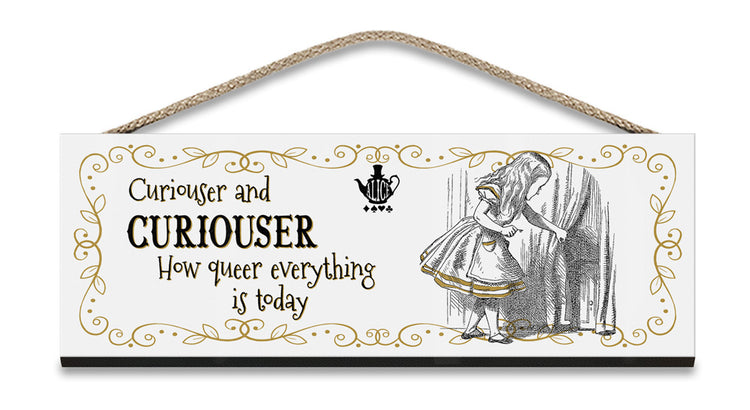 Alice in wonderland Curiouser and curiouser hanging wooden sign 