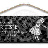 Alice in wonderland Curiouser and curiouser wooden hanging wall sign 