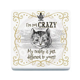 Alice in wonderland I'm not Crazy melamine coaster