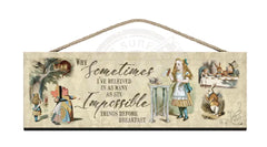 Alice Wooden Sign Impossible things before breakfast