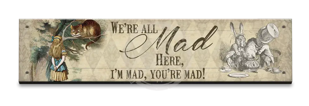 Alice In Wonderland - All Mad Here Small Wood Sign 330 X 75Mm Metal Signs