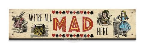 Alice In Wonderland - All Mad Small Wood Sign 330 X 75Mm Metal Signs