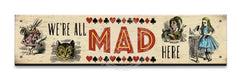 Alice In Wonderland - All Mad Small Wood Sign 330 X 75Mm Metal Signs