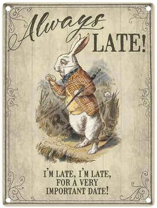 March Hare Always late for a very important date metal sign