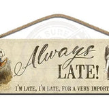 March Hare Always late for a very important date wooden sign