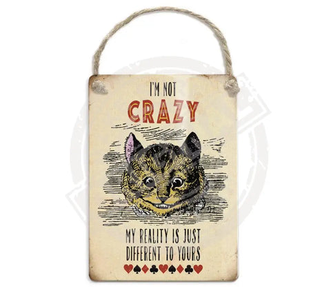 Cheshire Cat. I'm not crazy my reality is just different to yours fridge magnet