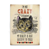 Cheshire Cat. I'm not crazy my reality is just different to yours fridge magnet