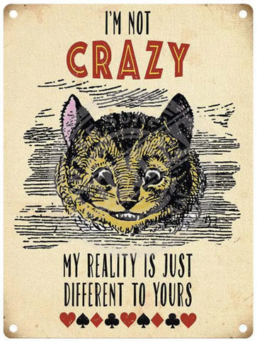 Cheshire Cat. I'm not crazy my reality is just different to yours fridge magnet