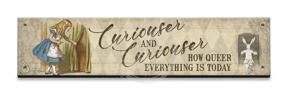 Alice In Wonderland - Curiouser Small Wood Sign 330 X 75Mm Metal Signs