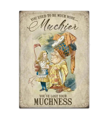 Alice In Wonderland - Much More Muchier Fridge Magnet Metal Signs