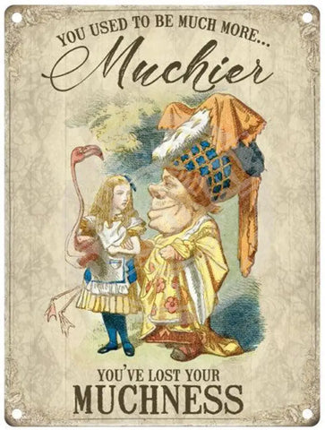 Alice In Wonderland - Much More Muchier Fridge Magnet Metal Signs