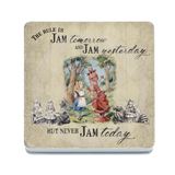 Alice In Wonderland - Never Jam Today Melamine Coaster Metal Signs