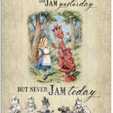 Alice In Wonderland - Never Jam Today Metal Signs