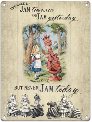 Alice In Wonderland - Never Jam Today Metal Signs