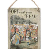 Alice In Wonderland - Off With Your Head Dangler Metal Signs