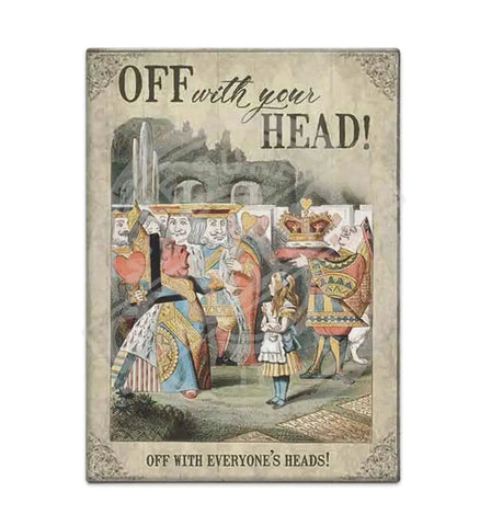 Alice In Wonderland - Off With Your Head Fridge Magnet Metal Signs