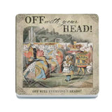 Alice In Wonderland - Off With Your Head Melamine Coaster Metal Signs