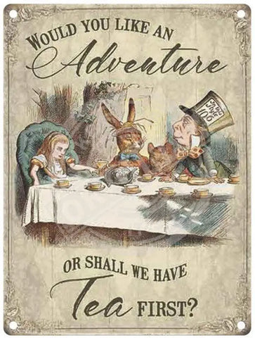 Mad hatters tea party. Would you like an adventure.