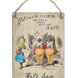 Alice In Wonderland - That’s Logic Dangler Metal Signs